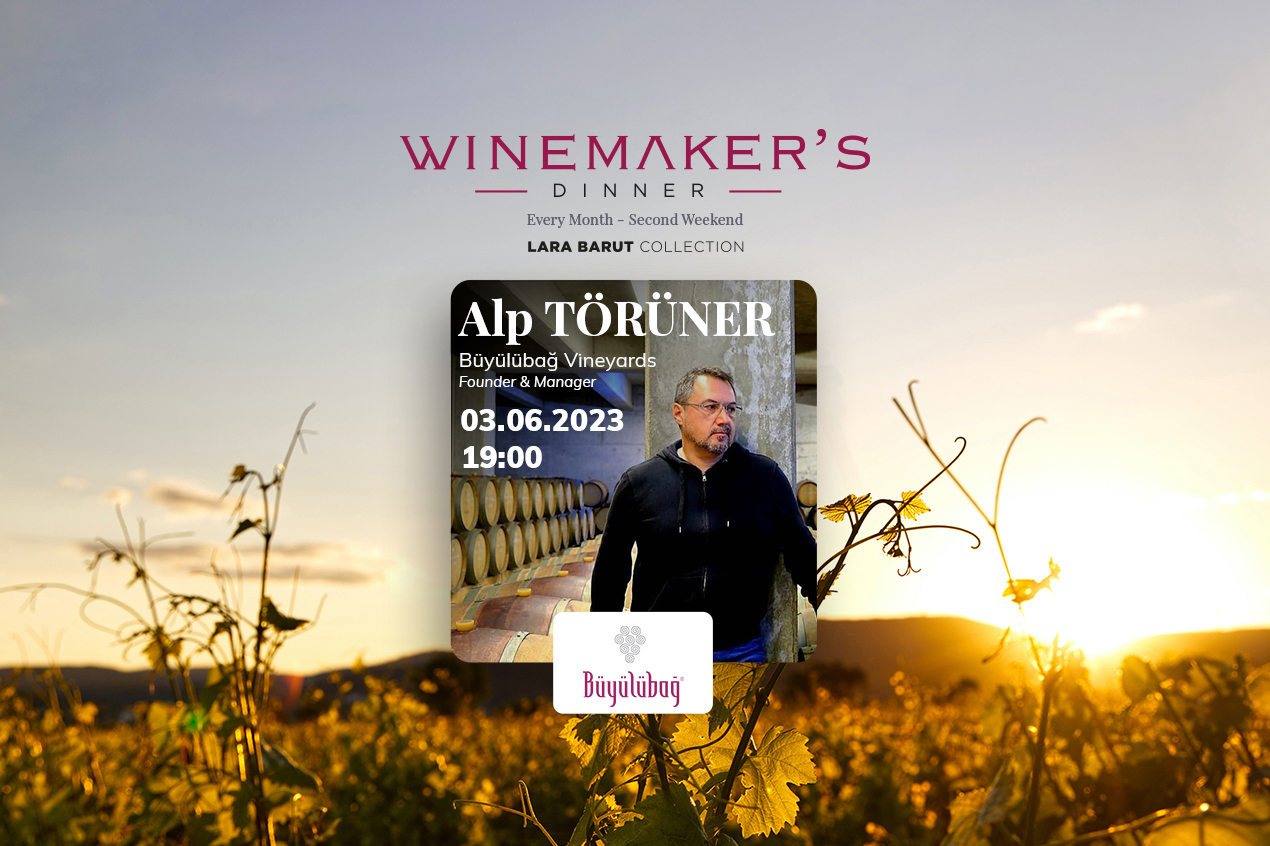 Winemaker’s Dinner Continues With Büyülübağ Winery Meeting At Lara Barut Collection